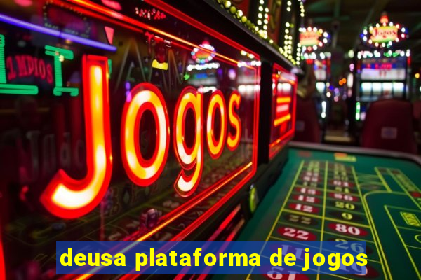 deusa plataforma de jogos